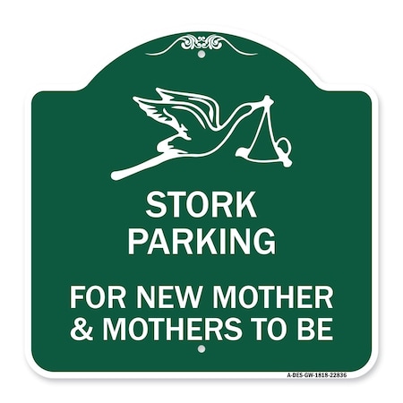 Signmission Stork Parking for New Mothers & Mothers to Be, Green & White Alum Sign, 18" x 18", GW-1818-22836 A-DES-GW-1818-22836